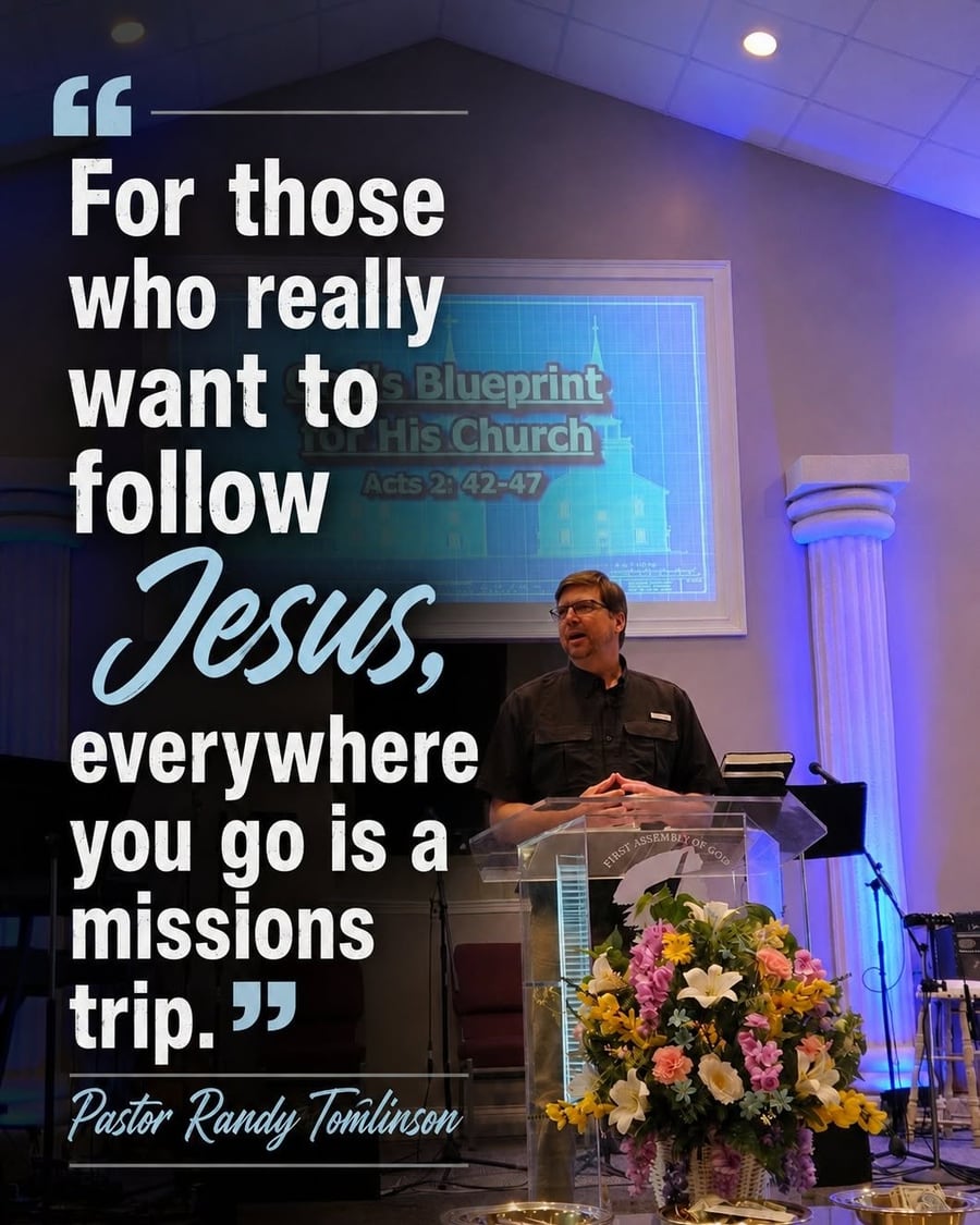 Pastor Randy Tomlinson preaching, with the words: For those who really want to follow Jesus, everywhere you go is a missions trip.